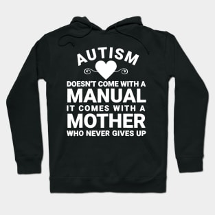 Womens Autism Doesnt_ Come With a Manual It Comes With a Mother Hoodie